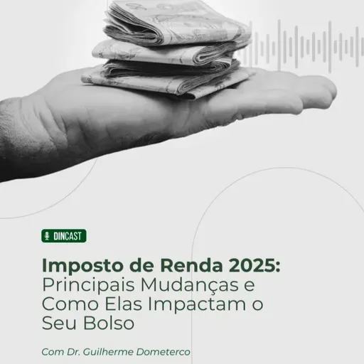 Imposto de Renda 2025: O que mudou e como isso impacta você?