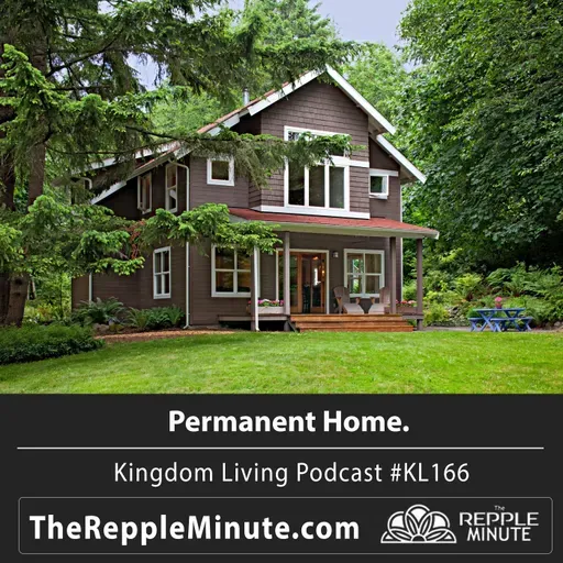 Permanent Home | Kingdom Living Biblical Encouragement Podcast