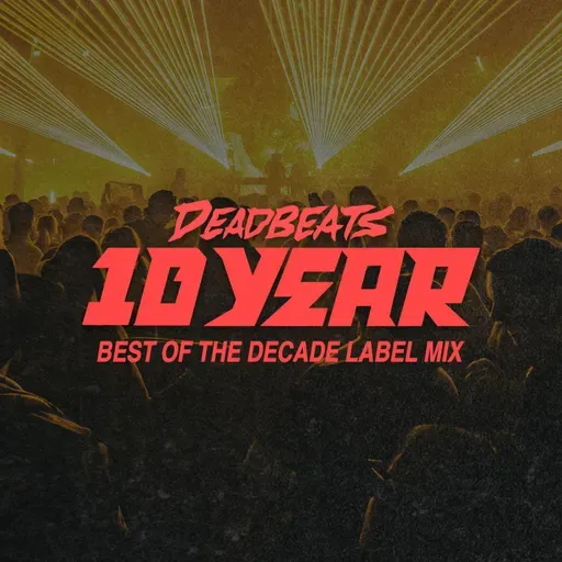 #368 Deadbeats 10 Year: Best of the Decade Label Mix