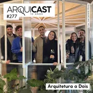 Arquicast 277 – Arquitetura a Dois