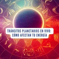 TRÁNSITOS PLANETARIOS EN VIVO: CÓMO AFECTAN TU ENERGÍA