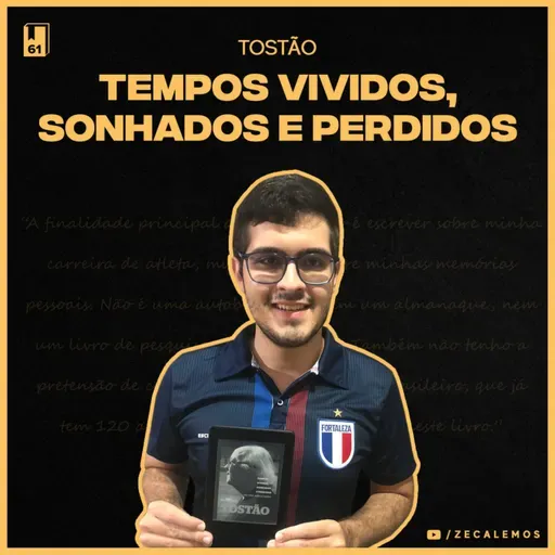 Tempos Vividos, Sonhados e Perdidos - Tostão (#61)