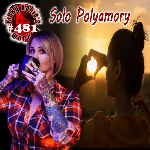 #481 – Solo Polyamory
