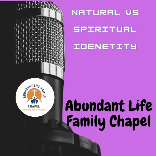 Natural vs Spiritual Identity