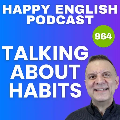 964 - Talking About Habits in English - Always, Tend To, Keep ing, Used To