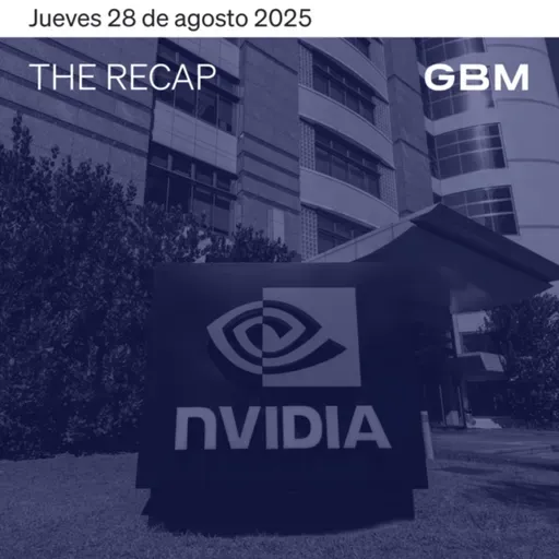 THE RECAP 28-08-25 | Mercados de EE. UU. cierran positivos , respaldados por resultados de Nvidia.