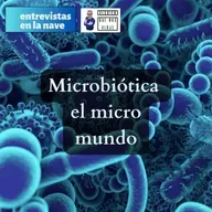 Que es la microbiotica, el ecosistema del cuerpo, la sinergia. Alimentacion consciente. Los parasitos buenos. ( Maria Jose Cabrerizo y Juan Manuel ferreiro)