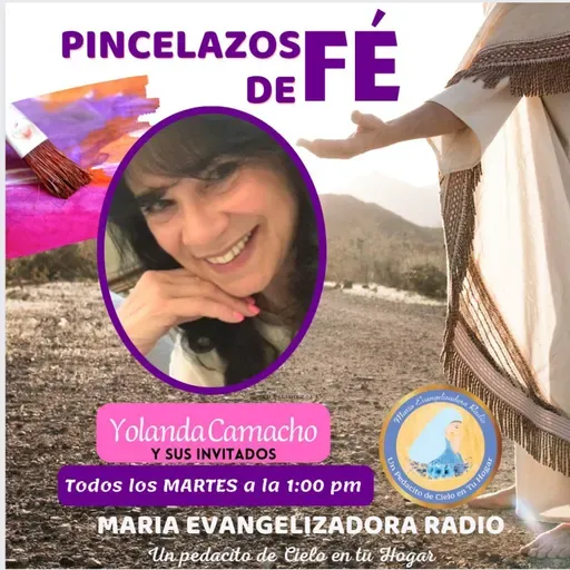 Pincelazos de Fe con Yolanda Camacho - 24 de Febrero 26.