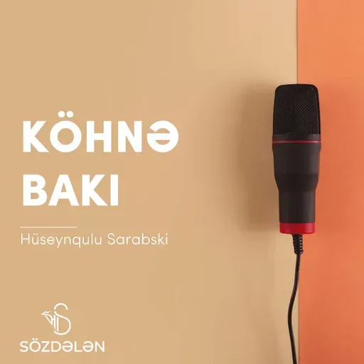 Köhnə Bakı | Hüseynqulu Sarabski | Sözdələn