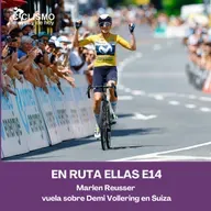 En Ruta Ellas #14 - Marlen Reusser vuela sobre Demi Vollering en Suiza