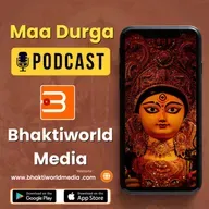 Maa Durga Podcast - Bhaktiworld Media Podcasts- Devotional Podcast