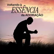 Pra. Sheila Vianna - Voltando à ESSÊNCIA da adoração