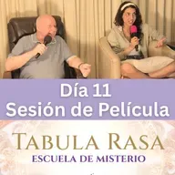 Día 11 - Sesión de Película - Un Viaje de Confianza - Tabula Rasa Escuela de Misterio con David Hoffmeister