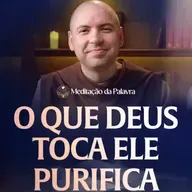 O que Deus toca Ele purifica | (Marcos 1, 40-45) #2591 | Meditação da Palavra
