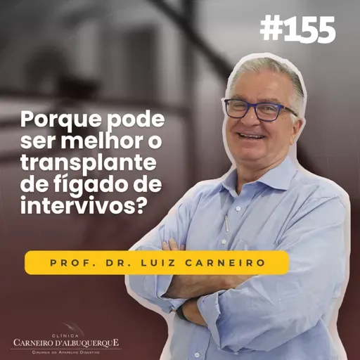 #155 - Porque pode ser melhor o transplante de fígado de intervivos?