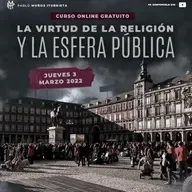 0164 - La virtud de la religión y la esfera pública (sesión 9)