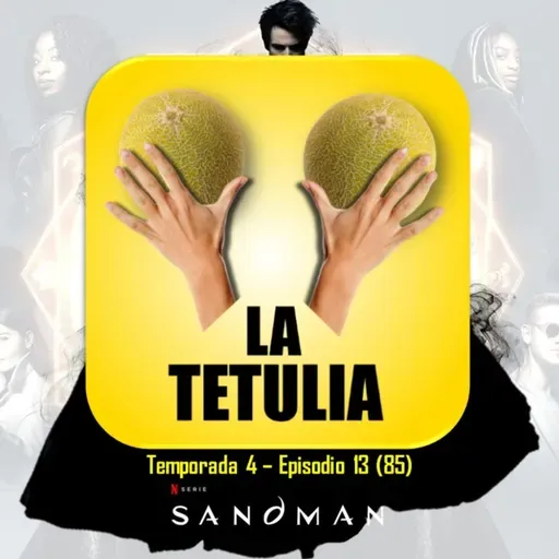 THE SANDMAN – TEMPORADA 1 | LA TETULIA (T4 E13)