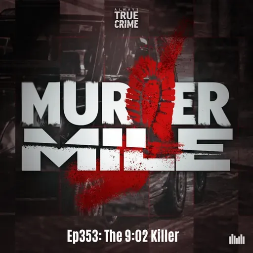 #353 - The 9.02 Killer (Janet Maddocks & Jack Roy Jnr)