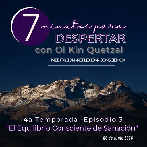 T4. E3 Meditación Diaria - El Equilibrio Consciente de Sanación - 7 minutos para despertar