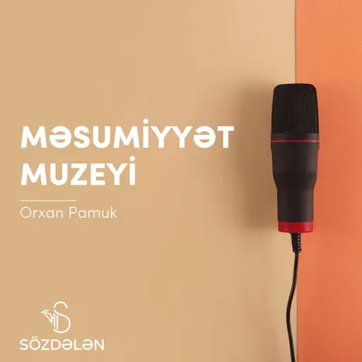 Məsumiyyət muzeyi | Orxan Pamuk | Sözdələn