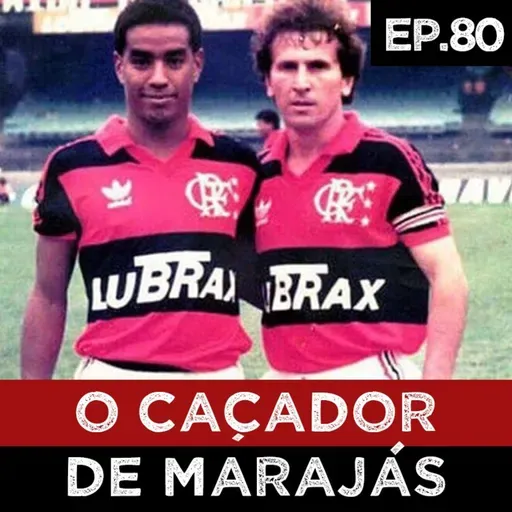 Ep#80 -  Conheça Bujica, o caçador de marajás!