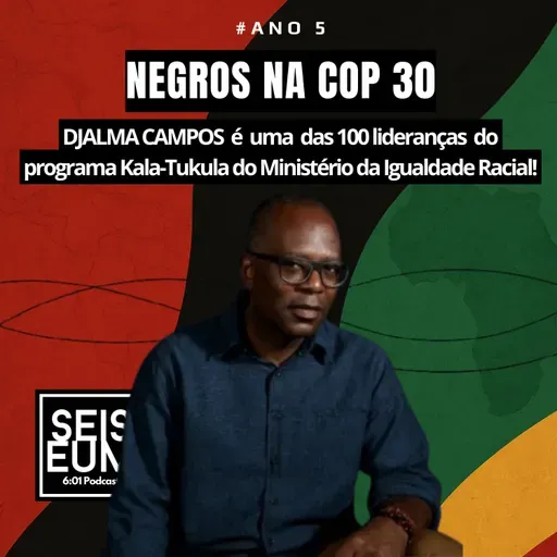 DJALMA CAMPOS FARÁ PARTE DO KALA-TUKULA, PROGRAMA QUE FORMARÁ LIDERANÇAS NEGRAS PARA A COP 30