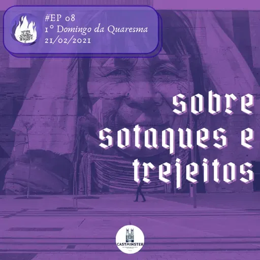 Devocionário Presbiteriano #08 – Sobre sotaques e trejeitos (1° Domingo da Quaresma)