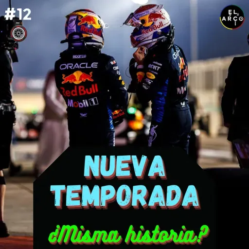 ElArco TE E12: NUEVA TEMPORADA DE F1, ¿MISMA HISTORIA?
