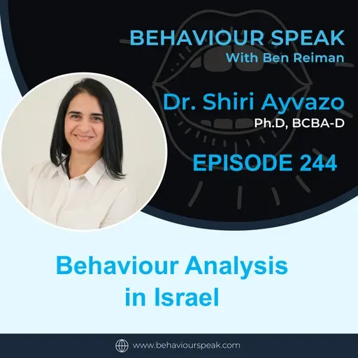 Episode 244: Behaviour Analysis in Israel with Dr. Shiri Ayvazo, Ph.D., BCBA-D