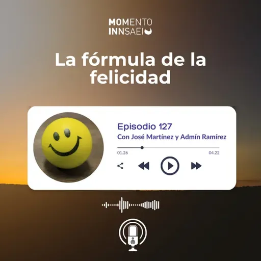 Ep.127 La fórmula de la felicidad