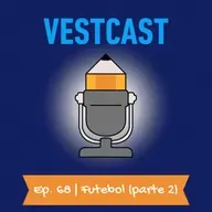 Ep. 68 | Futebol (parte 2)