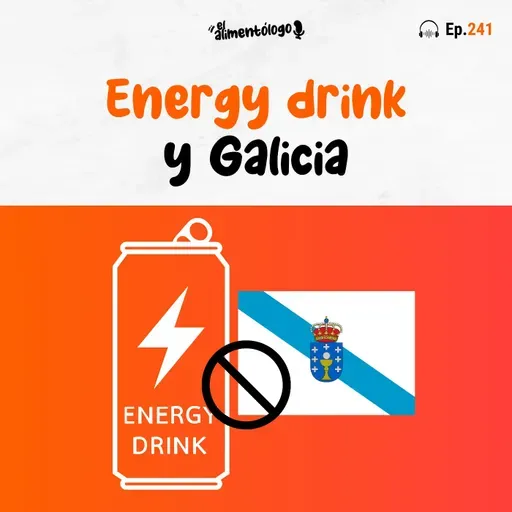 Galicia y Asturias:   STOP bebidas energéticas a menores (Ep. 241)