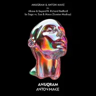 ANUQRAM & Anton Make vs. Above & Beyond ft. Richard Bedford - La Saga vs. Sun & Moon (Mash-Up mix)