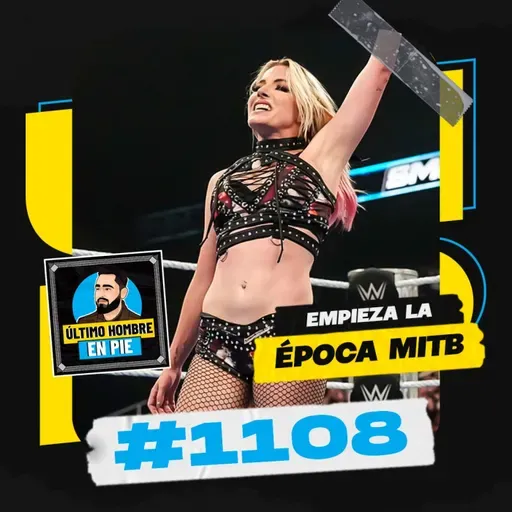 UHEP #1108 - Temporada de MITB
