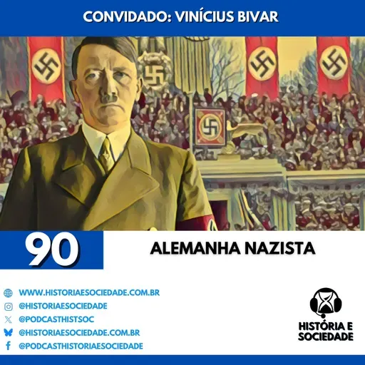 #90 - A Alemanha Nazista: Da República de Weimar ao Bunker de Berlim.
