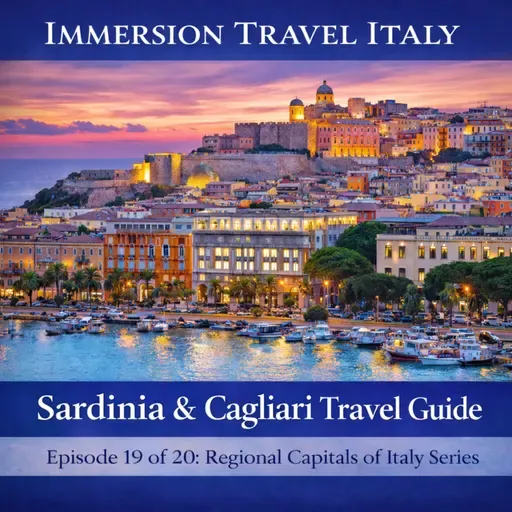 Sardinia & Cagliari Travel Guide: Best Beaches, Slow Food, Experiences. Episode 19 of 20 in the Regional Capitals of Italy Series