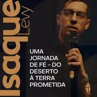 Uma jornada de fé - do deserto à terra prometida - Isaque Levy | Chama Viva Leça