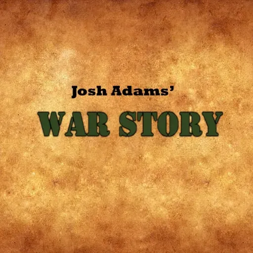 War Story - Josh Adams