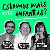 Estamos mais infantis?