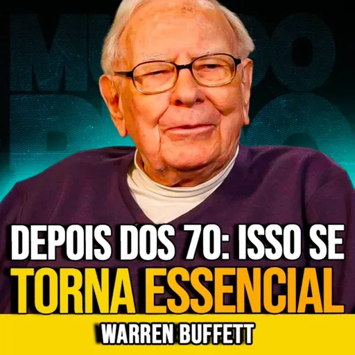 Warren Buffett | AOS 70: ISSO SE TORNA ESSENCIAL