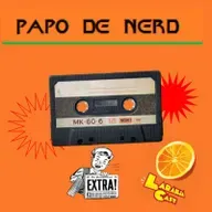 Papo de nerd - EXTRA EXTRA