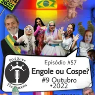 #57_Engole ou Cospe #9 (outubro + eleições)