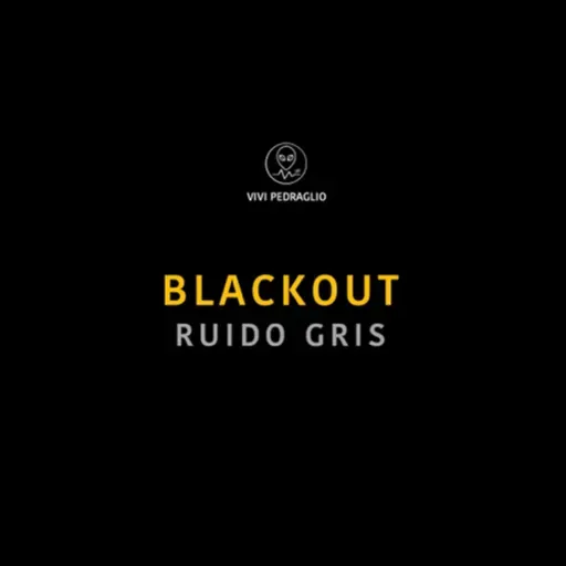 Blackout | Ruido Gris