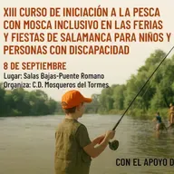 XIII Curso de Iniciación a la Pesca con Mosca inclusivo en las Ferias y Fiestas de Salamanca para niños y personas con discapacidad