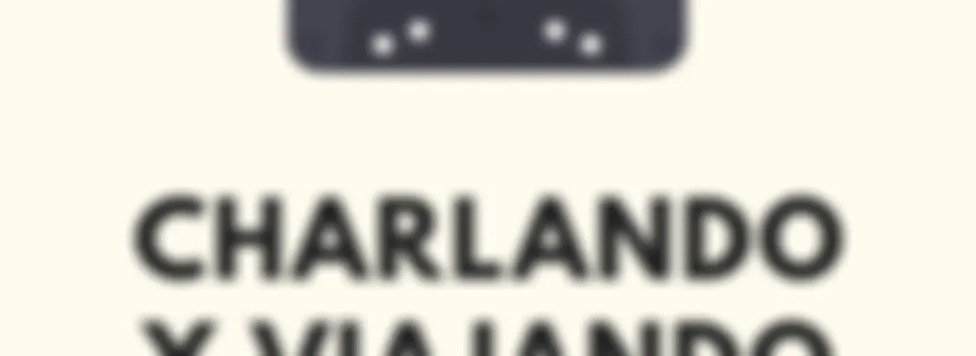 Charlando y Viajando