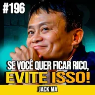 JACK MA | 8 HÁBITOS QUE TE IMPEDEM DE ENRIQUECER (E NINGUÉM TE AVISA) | MUNDOMENTAL #196