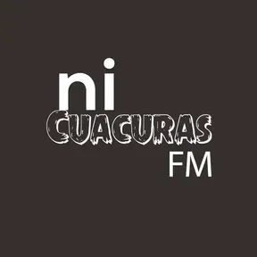 Ni Cuacuras FM