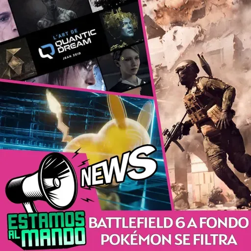 EAM 8-20 -Noticias- Es tan bueno Battlefield 6? Quantic Dream cambia de rumbo