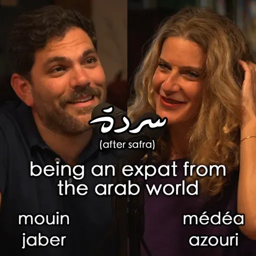 #Sarde139 with Médéa & Mouin - سردة مع ميديا ومعين | Being An Expat - أن تكون مغترباً