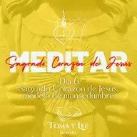 Meditar el Sagrado Corazón de Jesús, día 6
